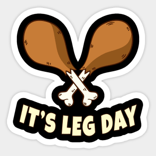 Its Leg Day Thanksgiving Funny Turkey for Gym Workout Gift Sticker